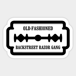 Old-Fashioned Backstreet Razor Gang Sticker